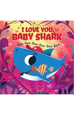 I Love You, Baby Shark! Doo Doo Doo Doo Doo Doo - Paperback